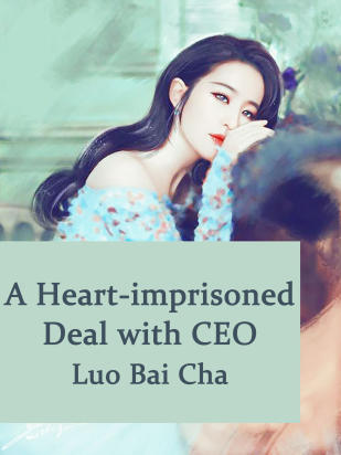 A Heart-imprisoned Deal with CEO